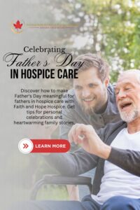 Image-of-a-senior-with-his-son-blog-title-Celebrating-Fathers-Day-in-Hospice-Care-Making-Memories-in-Glendale-and-Pasadena-Pinterest-Pin