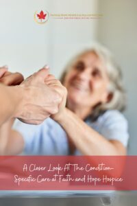 A-Closer-Look-At-The-Condition-Specific-Care-at-Faith-and-Hope-Hospice-Pinterest-Pin